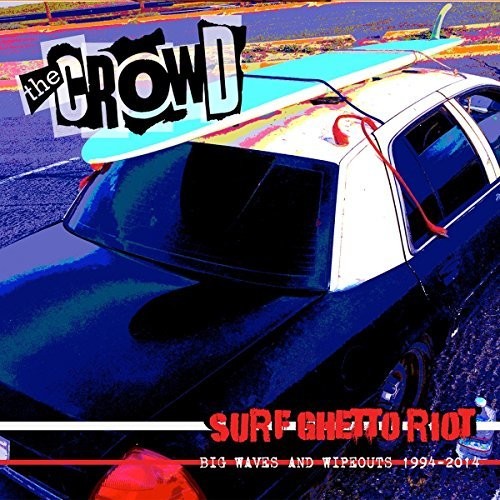 Crowd - Surf Ghetto Riot (big Wave & Wipeouts 1994-20) - Music CD