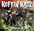 Koffin Kats - Party Time In The End Time - Music CD