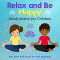Bari Koral & Paul Avgerinos - Relax And Be Happy: Mindfulness For Children - Music CD