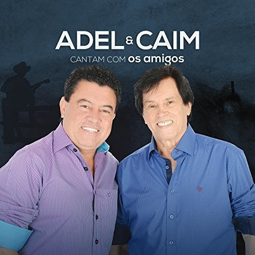 Adel & Caim - Cantam Com Os Amigos - Music CD