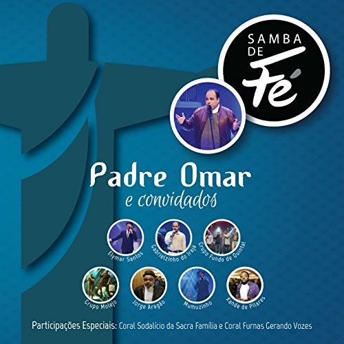 Raposo,padre Omar - Samba De Fe: Padre Omar E Convidados - Music CD