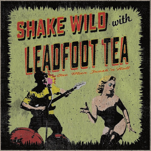 Leadfoot Tea - Shake Wild - Vinyl Record