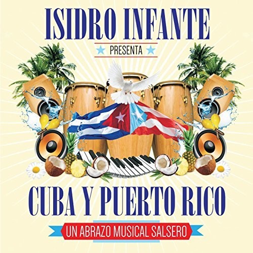 Infante.isidro - Isidro Infante Presenta Cuba Y Puerto - Music CD