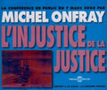 Onfray,michel - L'injustice De La Justice - Music CD