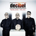 Decibel - Noblesse Oblige - Music CD