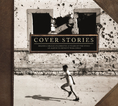 Cover Stories: Brandi Carlile Celebrates 10 Years of the Story (An Album to Benefit War Child) Music CD