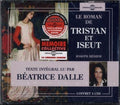 Bedier,joseph / Dalle,beatrice - Le Roman De Tristan & Iseut - Music CD