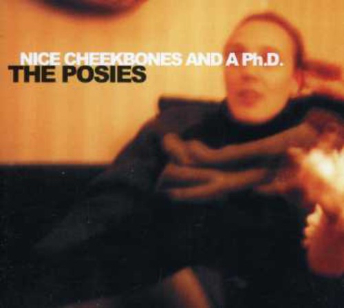 Posies - Nice Cheekbones & A P.h.d. - Music CD