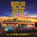 Hoodoo Rhythm Devils - Live... Old Waldorf San Francisco '77 - Music CD