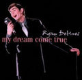 Dehues,ryan - My Dream Come True - Music CD
