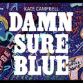 Campbell,kate - Damn Sure Blue - Music CD