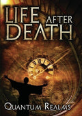 Life After Death: Quantum Realms - Life After Death: Quantum Realms - DVD