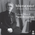 Boulanger / Cabell / Shrader - Mademoiselle: Premiere Audience Unknown - Music CD