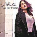 J-bella - All For Nothin - Music CD