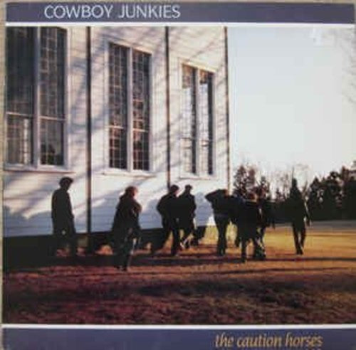 Cowboy Junkies - Caution Horses - Vinyl Record