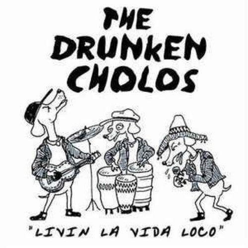 Drunken Cholos - Livin' La Vida Loco - Vinyl Record