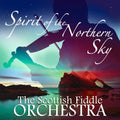 Scottish Fiddle Orchestra - Spirit Of The Northern Sky - Music CD