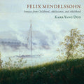 Mendelssohn / Karr / Yang - Sonatas From Childhood Adolescence & Adulthood - Music CD