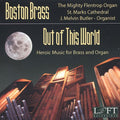 Boston Brass / Butler - Out Of This World: Heroic Music For Brass & Organ - Music CD