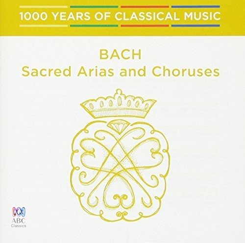Bach: Sacred Arias & Choruses - 1000 Years Of - Bach: Sacred Arias & Choruses - 1000 Years Of - Music CD