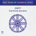 Orff: Carmina Burana - 1000 Years Of Classical - Orff: Carmina Burana - 1000 Years Of Classical - Music CD