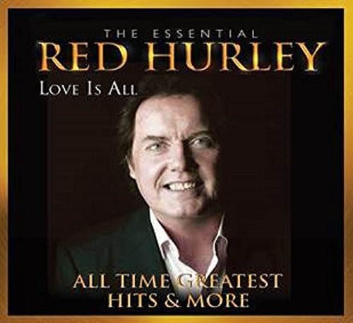 Hurley,red - Essential Collection: Love Is All - All Time Great - Music CD