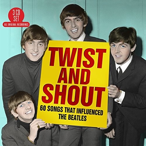 Twist & Shout: 60 Songs That Influenced Beatles - Twist & Shout: 60 Songs That Influenced Beatles - Music CD