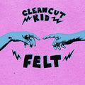 Clean Cut Kid - Felt - Music CD