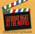 Shelly Cohen & Pacific Pops Orchestra - Saturday Night At The Movies - Music CD