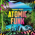 Byrd,danny - Atomic Funk - Vinyl Record