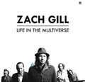 Gill,zach - Life In The Multiverse - Vinyl Record