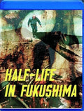 Half-life In Fukushima - Half-life In Fukushima - Blu-ray