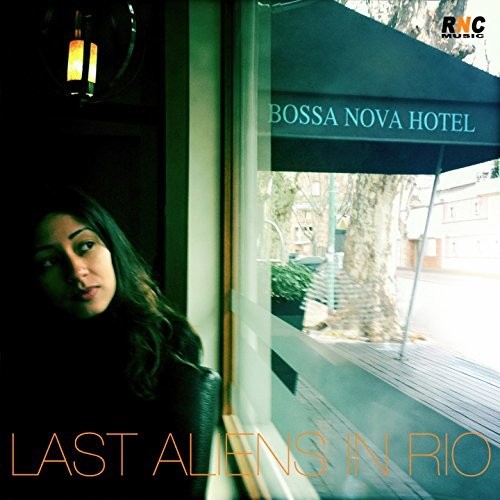 Last Aliens In Rio - Bossa Nova Hotel - Music CD