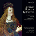 Anonymous / Roberts / Stras / Roberts / Ely - Lucrezia Borgia's Daughter - Music CD