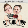 Who's Your Baghdaddy Or How I Started The Iraq War - Who's Your Baghdaddy Or How I Started The Iraq War - Music CD