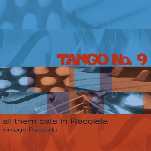 Tango No 9 - All Them Cats In Ricoleta: Vintage Piazzolla - Music CD