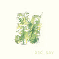 Bad Sav - Bad Sav - Music CD