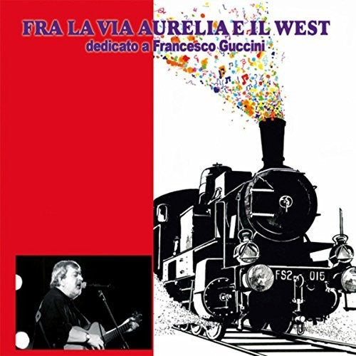 Fra La Via Aurelia E Il West / Various - Fra La Via Aurelia E Il West / Various - Music CD