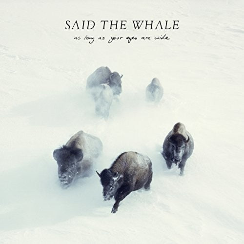 Said The Whale - As Long As Your Eyers Are Wide - Music CD