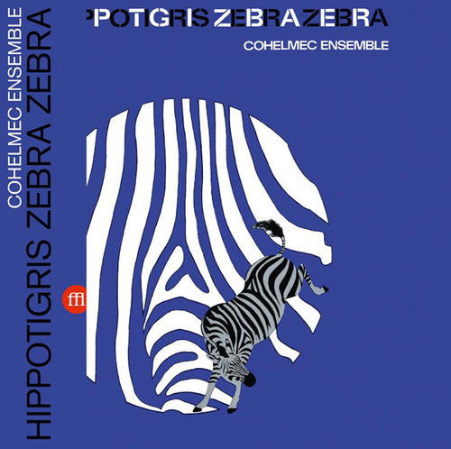 Cohelmec Ensemble - Hippotigris Zebra Zebra - Vinyl Record