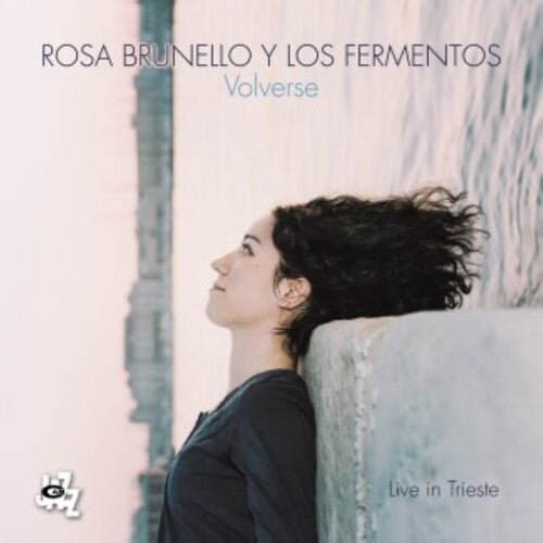 Brunello,rosa / Los Fermentos - Volverse: Live In Trieste - Music CD