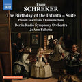 Schreker / Berlin Radio Symphony Orchestra - Birthday Of The Infanta - Music CD
