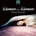 Clementi - Maria Clementi Plays Muzio Clementi - Music CD