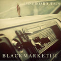 Black Market Iii - Dashboard Jesus - Music CD