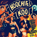 Hoochie Koo Volume 1 / Various - Hoochie Koo Volume 1 / Various - Vinyl Record