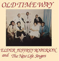 Jeffrey Roberson & The New Life Singers - Old Time Way - Vinyl Record