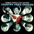 Bubbha Thomas & Lightmen - Country Fried Chicken - Music CD