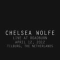 Wolfe,chelsea - Live At Roadburn 2012 - Music CD