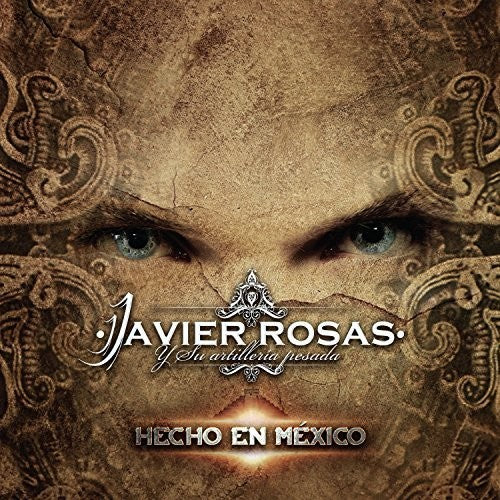 Rosas,javier Y Su Artilleria Pesada - Hecho En Mexico - Music CD