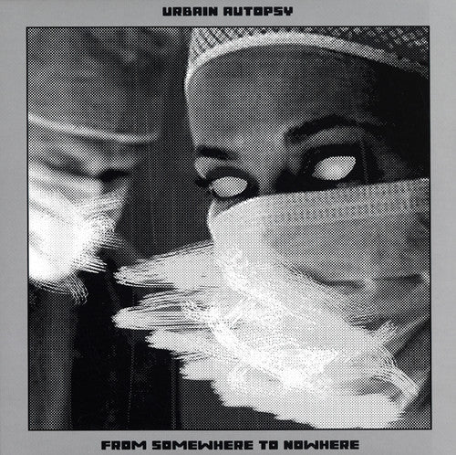 Urbain Autopsy - From Nowhere To Somewhere - Vinyl Record